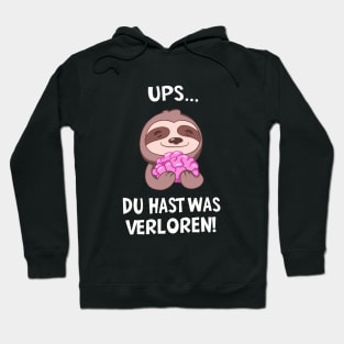 Du Hast Was Verloren! Faultier Spruch Sarkasmus Hoodie